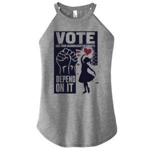 Vote Like Your GranddaughterS Rights Depend On It Sweat Women's Perfect Tri Rocker Tank