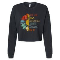 Vote Like Your GranddaughterS Rights Depend On It Cropped Pullover Crew