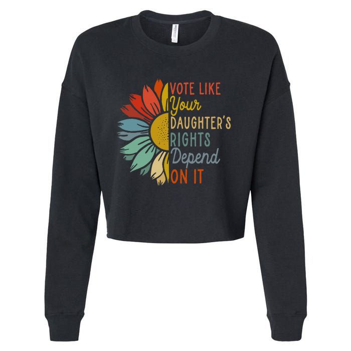 Vote Like Your GranddaughterS Rights Depend On It Cropped Pullover Crew