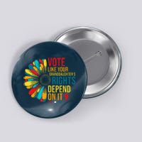 Vote Like Your Daughters Granddaughters Rights Depend On It Button