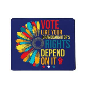 Vote Like Your Daughters Granddaughters Rights Depend On It Mousepad