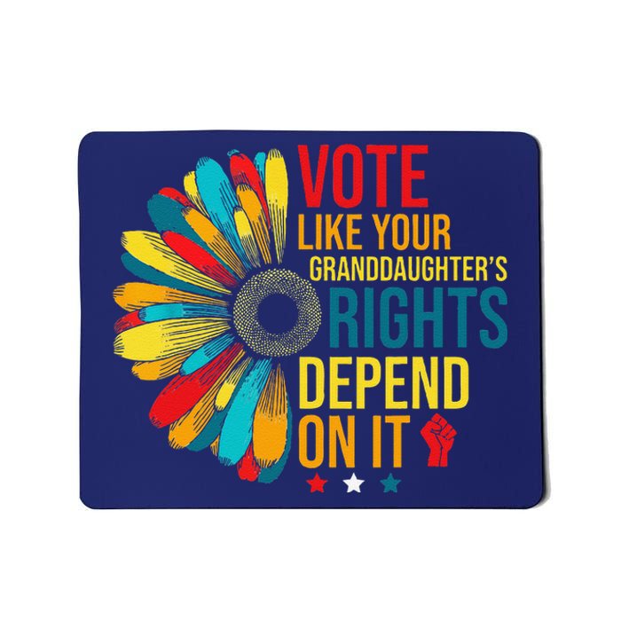 Vote Like Your Daughters Granddaughters Rights Depend On It Mousepad