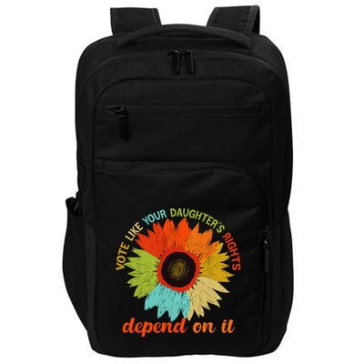 Vote Like Your DaughterS Rights Depend On It Impact Tech Backpack