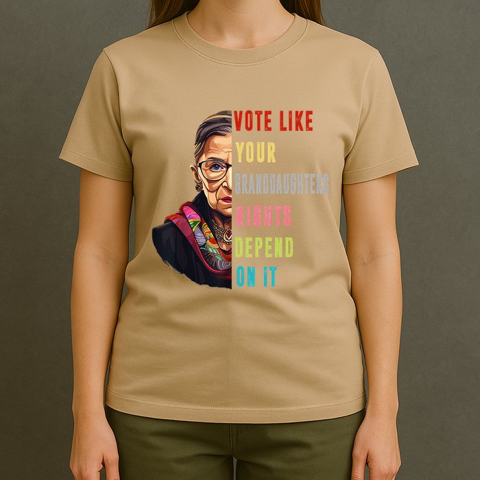 Vote Like Your GranddaughterS Rights Depend On It Funny T-Shirt