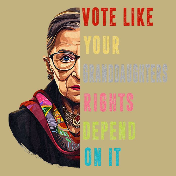 Vote Like Your GranddaughterS Rights Depend On It Funny T-Shirt