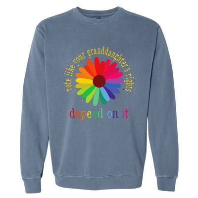 Vote Like Your GranddaughterS Rights Depend On It Garment-Dyed Sweatshirt