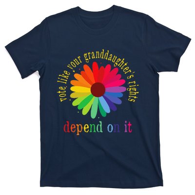 Vote Like Your GranddaughterS Rights Depend On It T-Shirt