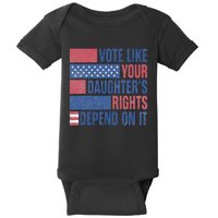 Vote Like Your Daughters Granddaughters Rights Depend On It Baby Bodysuit