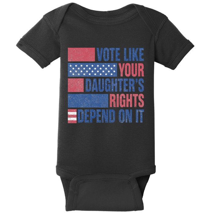 Vote Like Your Daughters Granddaughters Rights Depend On It Baby Bodysuit