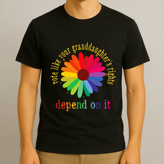 Vote Like Your GranddaughterS Rights Depend On It T-Shirt