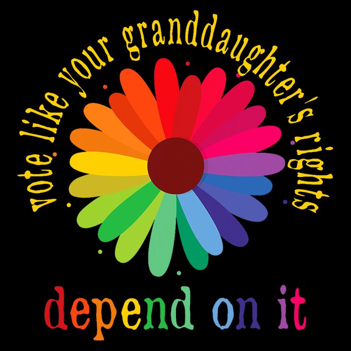 Vote Like Your GranddaughterS Rights Depend On It T-Shirt