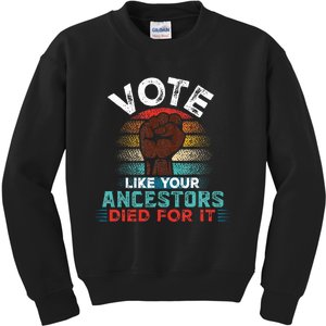 Vote Like Your Ancestors Died For It Black Votes Matter Kids Sweatshirt