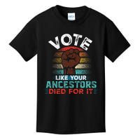 Vote Like Your Ancestors Died For It Black Votes Matter Kids T-Shirt