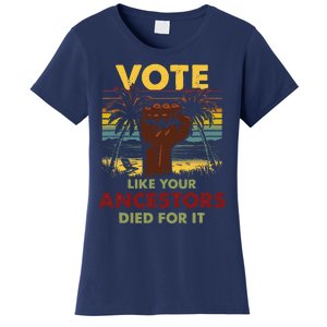 Vote Like Your Ancestors Died For It Black Votes Matter Women's T-Shirt