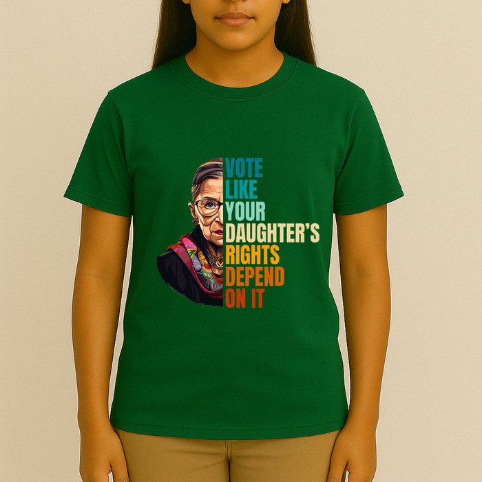 Vote Like Your DaughterS Rights Depend On It Rbg Quote T-Shirt
