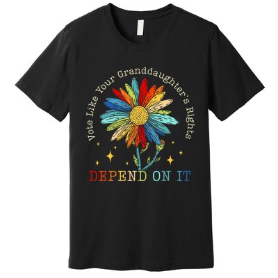 Vote Like Your Daughters Granddaughters Rights Depend On It Premium T-Shirt