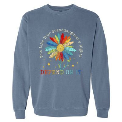 Vote Like Your Daughters Granddaughters Rights Depend On It Garment-Dyed Sweatshirt