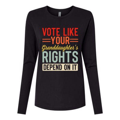 Vote Like Your Daughters Granddaughters Rights Depend On It Womens Cotton Relaxed Long Sleeve T-Shirt