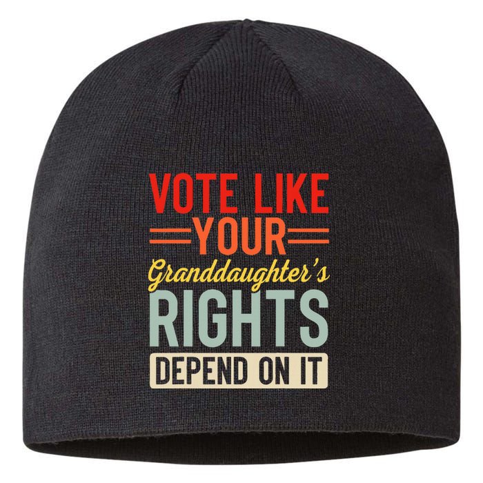 Vote Like Your Daughters Granddaughters Rights Depend On It Sustainable Beanie