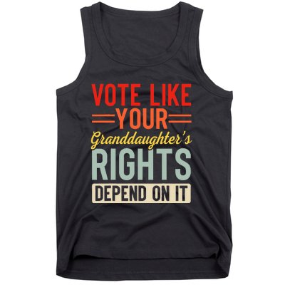 Vote Like Your Daughters Granddaughters Rights Depend On It Tank Top