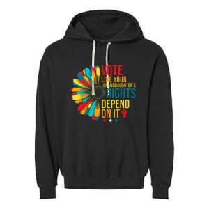 Vote Like Your Daughters Granddaughters Rights Depend On It Garment-Dyed Fleece Hoodie