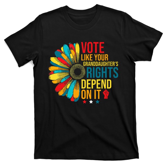 Vote Like Your Daughters Granddaughters Rights Depend On It T-Shirt