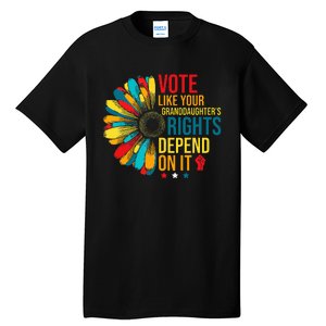 Vote Like Your Daughters Granddaughters Rights Depend On It Tall T-Shirt