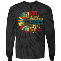 Vote Like Your Daughters Granddaughters Rights Depend On It Tie-Dye Long Sleeve Shirt