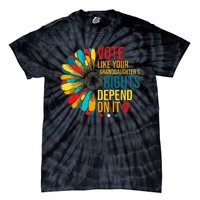 Vote Like Your Daughters Granddaughters Rights Depend On It Tie-Dye T-Shirt