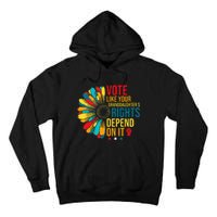 Vote Like Your Daughters Granddaughters Rights Depend On It Tall Hoodie