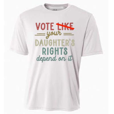 Vote Like Your DaughterS Rights Depend On It Cooling Performance Crew T-Shirt