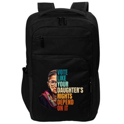 Vote Like Your DaughterS Rights Depend On It Rbg Impact Tech Backpack