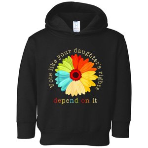 Vote Like Your Daughters Rights Depend On It Toddler Hoodie