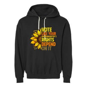 Vote Like Your GranddaughterS Rights Depend On It Garment-Dyed Fleece Hoodie