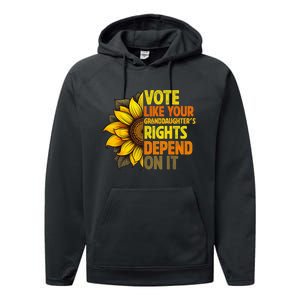 Vote Like Your GranddaughterS Rights Depend On It Performance Fleece Hoodie