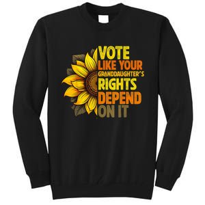 Vote Like Your GranddaughterS Rights Depend On It Tall Sweatshirt