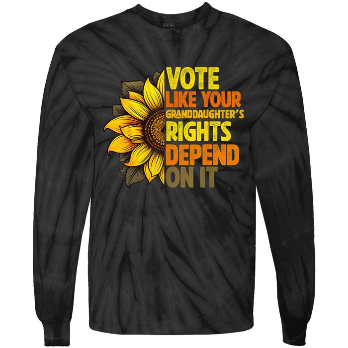 Vote Like Your GranddaughterS Rights Depend On It Tie-Dye Long Sleeve Shirt