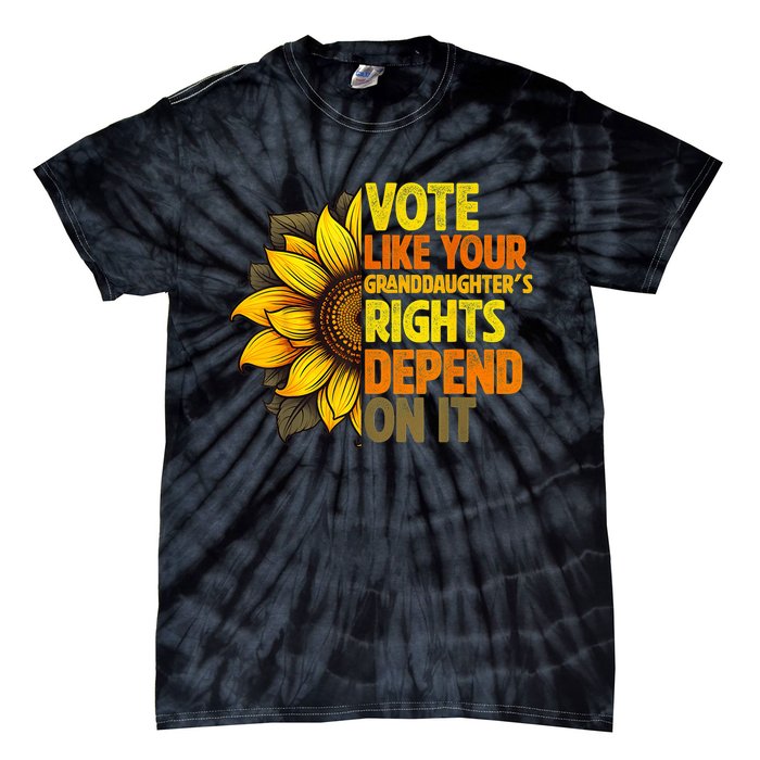 Vote Like Your GranddaughterS Rights Depend On It Tie-Dye T-Shirt