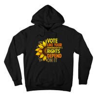 Vote Like Your GranddaughterS Rights Depend On It Tall Hoodie