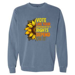 Vote Like Your GranddaughterS Rights Depend On It Garment-Dyed Sweatshirt