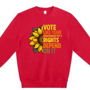 Vote Like Your GranddaughterS Rights Depend On It Premium Crewneck Sweatshirt