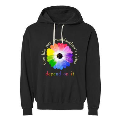 Vote Like Your Granddaughters Rights Depend On It Garment-Dyed Fleece Hoodie