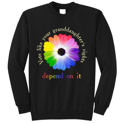 Vote Like Your Granddaughters Rights Depend On It Sweatshirt