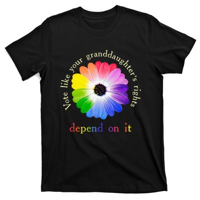 Vote Like Your Granddaughters Rights Depend On It T-Shirt