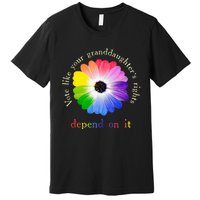 Vote Like Your Granddaughters Rights Depend On It Premium T-Shirt