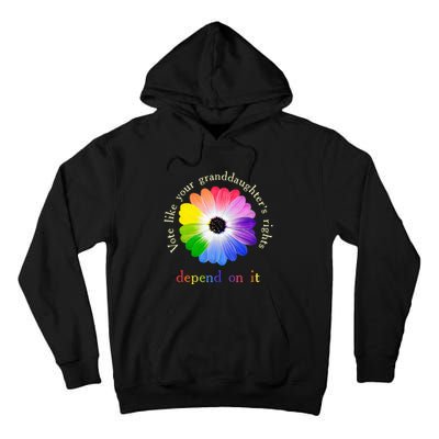 Vote Like Your Granddaughters Rights Depend On It Tall Hoodie