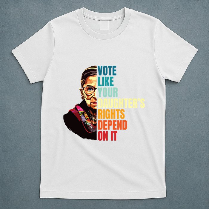 Vote Like Your Daughters Rights Depend On It Rbg Quote T-Shirt