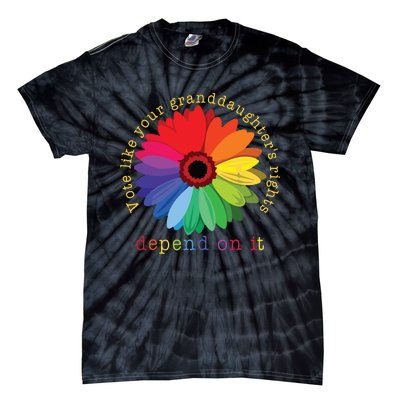 Vote Like Your Granddaughters Rights Depend On It Tie-Dye T-Shirt