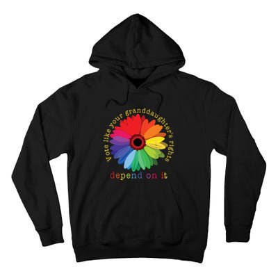 Vote Like Your Granddaughters Rights Depend On It Tall Hoodie