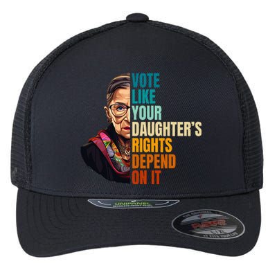 Vote Like Your DaughterS Rights Depend On It Rbg Flexfit Unipanel Trucker Cap